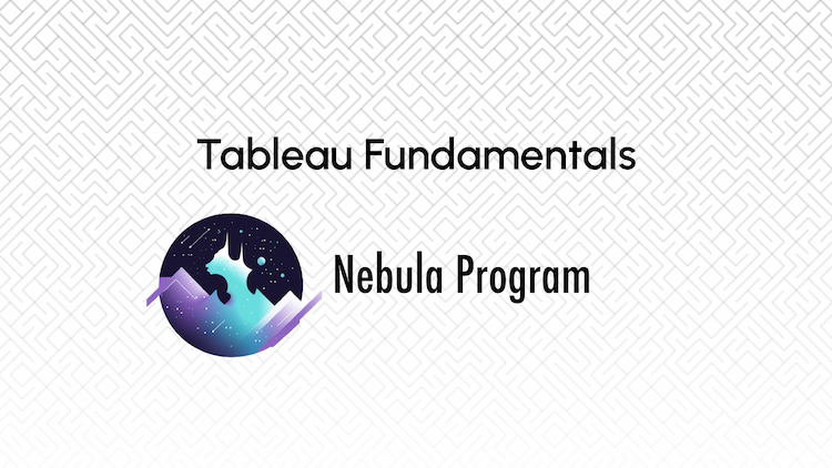 digital-product | Tableau Fundamentals and Intro to Nebula